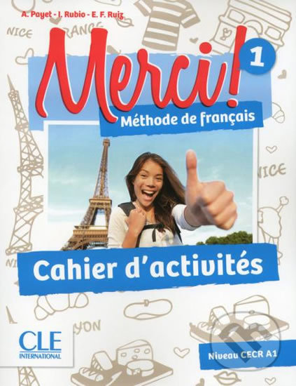 Kniha: Merci! 1/A1: Cahier d´activités (Adrien Payet). Cle International, 2016 Kniha: Merci! 1/A1: Cahier d´activités (Adrien Payet). Cle International, 2016