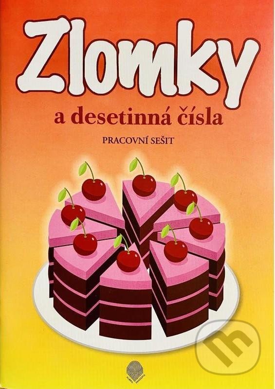 Kniha: Zlomky a desetinná čísla (Pansofia). Pansofia, 2020 Kniha: Zlomky a desetinná čísla (Pansofia). Pansofia, 2020