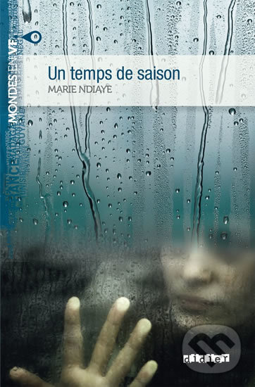 Kniha: Mondes en VF B2: Un Temps De Saison (Marie NDiaye). Didier, 2014 Kniha: Mondes en VF B2: Un Temps De Saison (Marie NDiaye). Didier, 2014