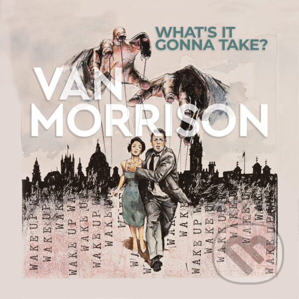 Hudební CD: Van Morrison: What's It Gonna Take? LP (Hudobné albumy). Hudobné albumy, 2022 Hudební CD: Van Morrison: What's It Gonna Take? LP (Hudobné albumy). Hudobné albumy, 2022