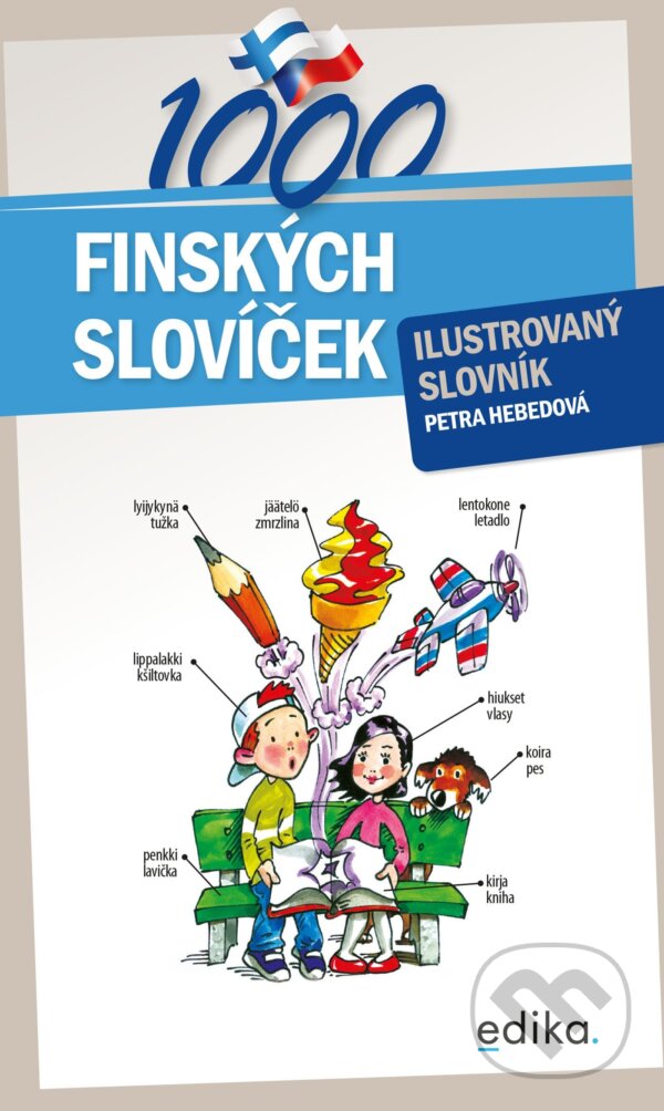 Kniha: 1000 finských slovíček (Petra Hebedová). Edika, 2022 Kniha: 1000 finských slovíček (Petra Hebedová). Edika, 2022