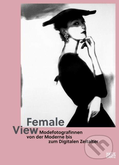 Kniha: Female View (Julia Wagner). Hatje Cantz, 2022 Kniha: Female View (Julia Wagner). Hatje Cantz, 2022