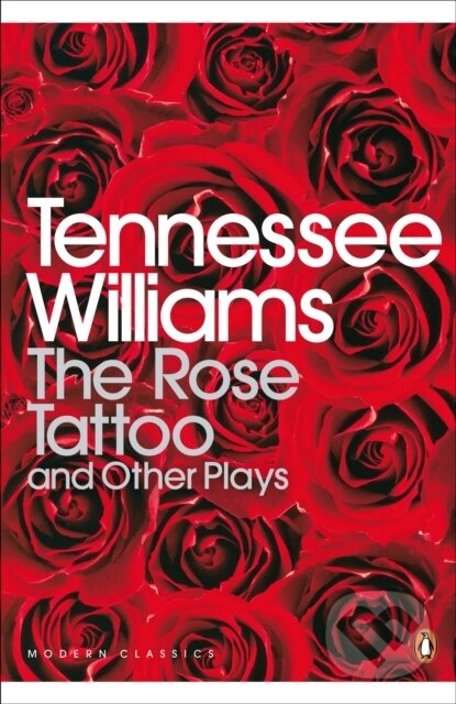 E-kniha: Rose Tattoo and Other Plays (Tennessee Williams). Penguin Books, 2014 E-kniha: Rose Tattoo and Other Plays (Tennessee Williams). Penguin Books, 2014