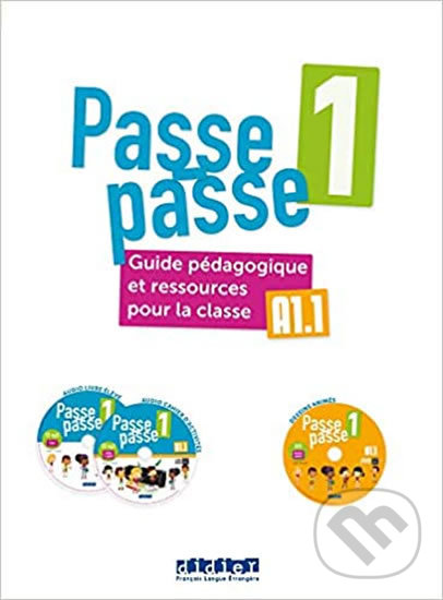 Passe passe 1 /A1.1/: Guide pédagogique + 2 CD mp3 + DVD - Catherine Adam, Didier, 2018