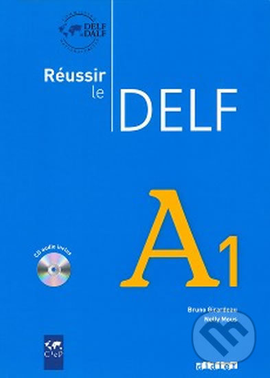 Kniha: Réussir le DELF A1: Livre + CD (Nelly Mous). Didier, 2010 Kniha: Réussir le DELF A1: Livre + CD (Nelly Mous). Didier, 2010