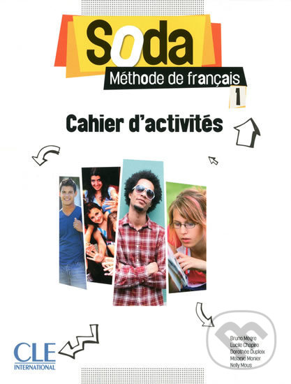 Kniha: Soda 1 (A1/A2): Cahier d´exercices (Bruno Megre). Cle International, 2012 Kniha: Soda 1 (A1/A2): Cahier d´exercices (Bruno Megre). Cle International, 2012