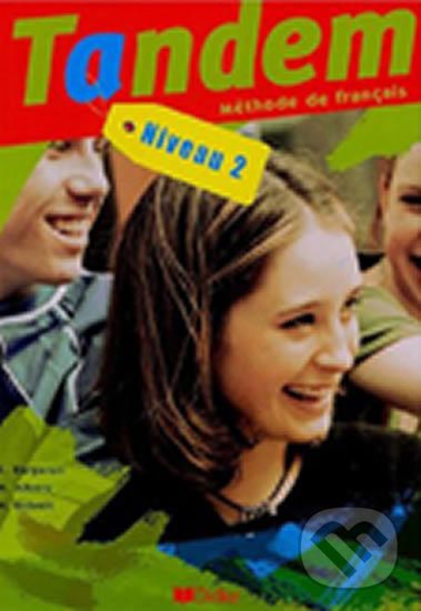 Kniha: Tandem 2 A2: Livre de l´éleve (Didier). Didier, 2003 Kniha: Tandem 2 A2: Livre de l´éleve (Didier). Didier, 2003