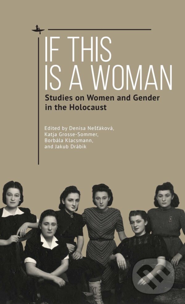 Kniha: If This Is a Woman (Academic Press). Academic Press, 2021 Kniha: If This Is a Woman (Academic Press). Academic Press, 2021