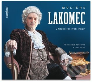 Audiokniha: Lakomec (Moliere). Radioservis, 2022 Audiokniha: Lakomec (Moliere). Radioservis, 2022