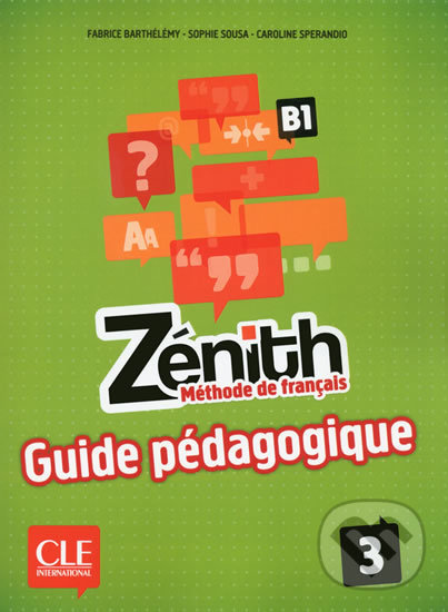 Kniha: Zénith 3 B1: Guide pédagogique (Fabrice Barthélémy). Cle International, 2014 Kniha: Zénith 3 B1: Guide pédagogique (Fabrice Barthélémy). Cle International, 2014