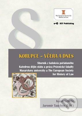 Kniha: Korupce (Jaromír Tauchen a Karel Schelle). Key publishing, 2013 Kniha: Korupce (Jaromír Tauchen a Karel Schelle). Key publishing, 2013