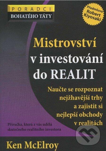 Kniha: Mistrovství v investování do REALIT (Ken McElroy). incommunity, 2013 Kniha: Mistrovství v investování do REALIT (Ken McElroy). incommunity, 2013