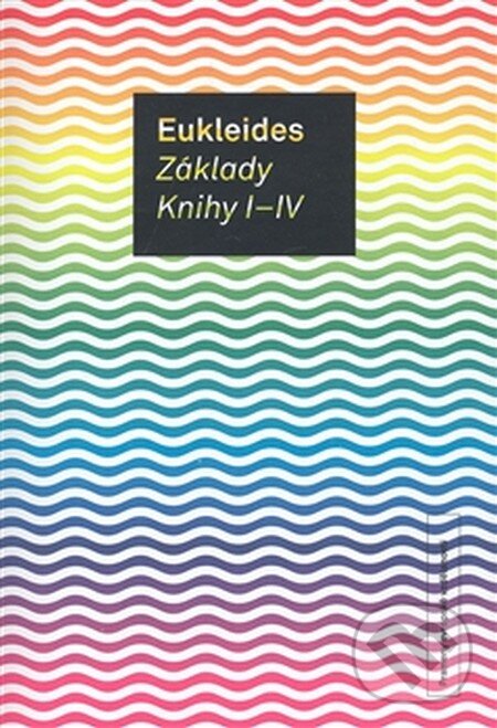 Kniha: Základy. Knihy I - IV (Eukleides). OPS, 2008 Kniha: Základy. Knihy I - IV (Eukleides). OPS, 2008