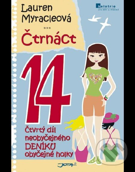 E-kniha: Čtrnáct (Lauren Myracle). Jota, 2011 E-kniha: Čtrnáct (Lauren Myracle). Jota, 2011