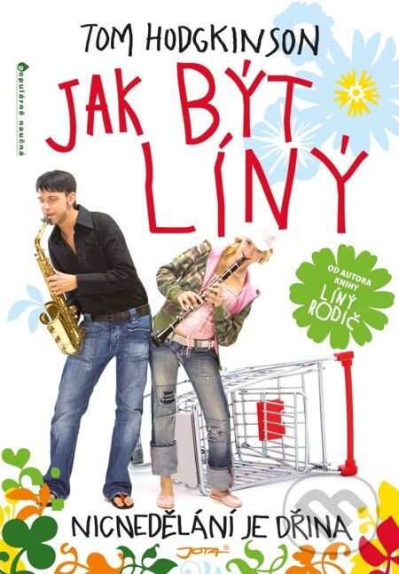 E-kniha: Jak být líný (Tom Hodgkinson). Jota, 2010 E-kniha: Jak být líný (Tom Hodgkinson). Jota, 2010