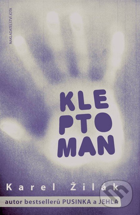 E-kniha: Kleptoman (Karel Žilák). Jota, 2007 E-kniha: Kleptoman (Karel Žilák). Jota, 2007