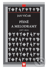 Kniha: Písně a melodramy (1977-2012) (Jan Vičar). Univerzita Palackého v Olomouci, 2013 Kniha: Písně a melodramy (1977-2012) (Jan Vičar). Univerzita Palackého v Olomouci, 2013