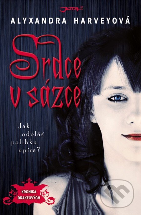 E-kniha: Srdce v sázce (Alyxandra Harvey). Jota, 2011 E-kniha: Srdce v sázce (Alyxandra Harvey). Jota, 2011