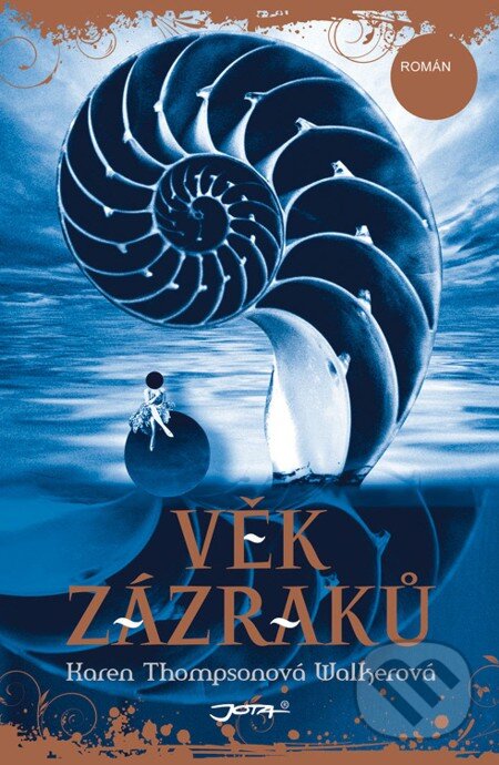 E-kniha: Věk zázraků (Karen Thompson Walker). Jota, 2012 E-kniha: Věk zázraků (Karen Thompson Walker). Jota, 2012