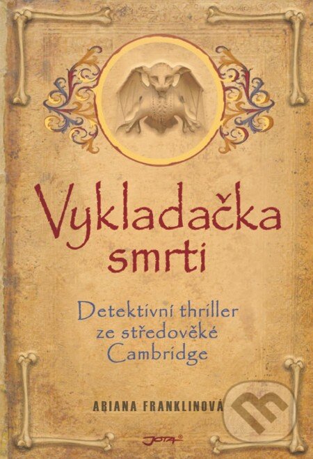 E-kniha: Vykladačka smrti (Ariana Franklinová). Jota, 2010 E-kniha: Vykladačka smrti (Ariana Franklinová). Jota, 2010