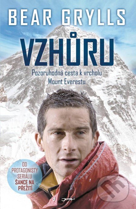 E-kniha: Vzhůru (Bear Grylls). Jota, 2011 E-kniha: Vzhůru (Bear Grylls). Jota, 2011