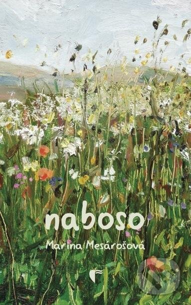 Kniha: Naboso (Marina Mesárošová). Familiaris, 2013 Kniha: Naboso (Marina Mesárošová). Familiaris, 2013