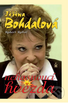 Jiřina Bohdalová: Nehasnoucí hvězda - Robert Rohál, Petrklíč, 2013