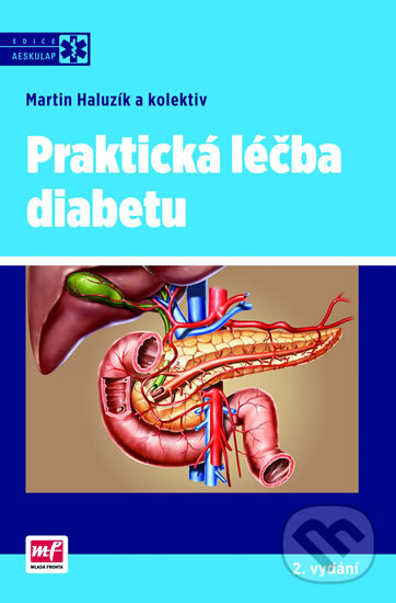 Kniha: Praktická léčba diabetu (Martin Haluzík a kolektiv). Mladá fronta, 2013 Kniha: Praktická léčba diabetu (Martin Haluzík a kolektiv). Mladá fronta, 2013