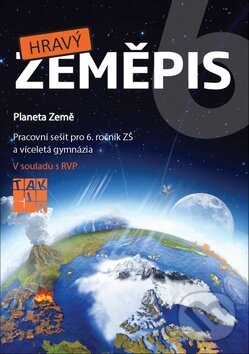 Kniha: Hravý zeměpis 6 (Taktik). Taktik, 2013 Kniha: Hravý zeměpis 6 (Taktik). Taktik, 2013