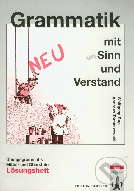 Kniha: Grammatik mit unSinn und Verstand (Andreas Tomaszewski a Wolfgang Rug). Klett, 2001 Kniha: Grammatik mit unSinn und Verstand (Andreas Tomaszewski a Wolfgang Rug). Klett, 2001