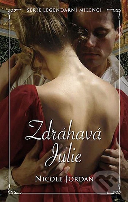 Kniha: Zdráhavá Julie (Nicole Jordan). Domino, 2013 Kniha: Zdráhavá Julie (Nicole Jordan). Domino, 2013