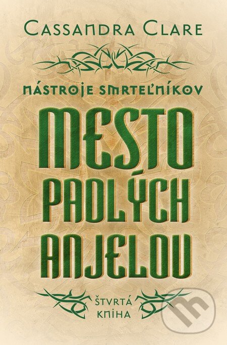 Kniha: Mesto padlých anjelov - Nástroje smrteľníkov (štvrtá kniha) (Cassandra Clare). Slovart, 2014 Kniha: Mesto padlých anjelov - Nástroje smrteľníkov (štvrtá kniha) (Cassandra Clare). Slovart, 2014