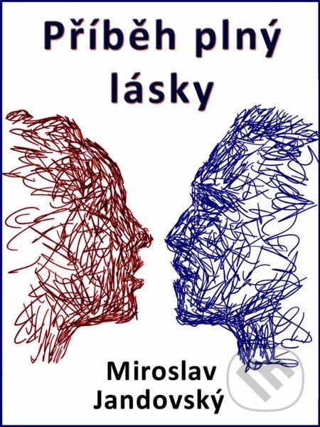 E-kniha: Příběh plný lásky (Miroslav Jandovský). Nakladatelství Viking E-kniha: Příběh plný lásky (Miroslav Jandovský). Nakladatelství Viking