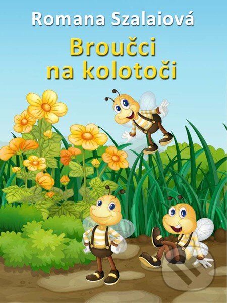 E-kniha: Broučci na kolotoči (Romana Szalaiová). Nakladatelství Viking E-kniha: Broučci na kolotoči (Romana Szalaiová). Nakladatelství Viking