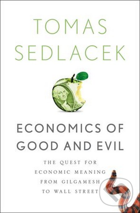 Kniha: Economics of Good and Evil (Tomáš Sedláček). Oxford University Press, 2013 Kniha: Economics of Good and Evil (Tomáš Sedláček). Oxford University Press, 2013