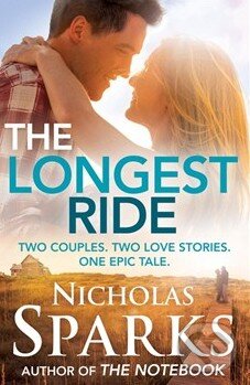 Kniha: The Longest Ride (Nicholas Sparks). Little, Brown, 2013 Kniha: The Longest Ride (Nicholas Sparks). Little, Brown, 2013