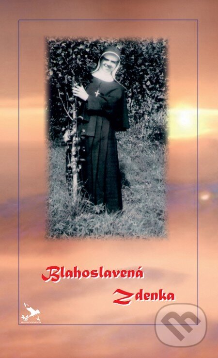 Kniha: Blahoslavená Zdenka (Autorský kolektiv). Sali foto, 2013 Kniha: Blahoslavená Zdenka (Autorský kolektiv). Sali foto, 2013