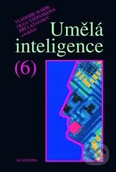 Kniha: Umělá inteligence 6. (Vladimír Mařík a kolektiv). Academia, 2013 Kniha: Umělá inteligence 6. (Vladimír Mařík a kolektiv). Academia, 2013
