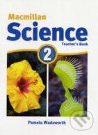 Macmillan Science 2: Teacher&#039;s book, MacMillan, 2011
