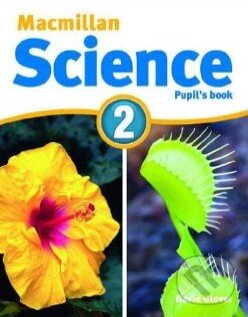 Macmillan Science 2: Pupil&#039;s Book - David Glover, MacMillan, 2011