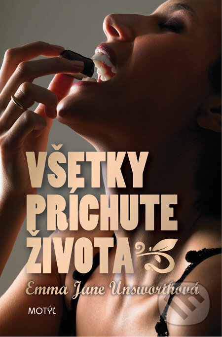 Kniha: Všetky príchute života (Emma Jane Unsworth). Motýľ, 2013 Kniha: Všetky príchute života (Emma Jane Unsworth). Motýľ, 2013