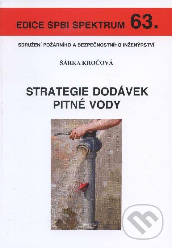 Kniha: Strategie dodávek pitné vody (Šárka Kročová). Sdružení požárního a bezpečnostního inženýrství, 2009 Kniha: Strategie dodávek pitné vody (Šárka Kročová). Sdružení požárního a bezpečnostního inženýrství, 2009
