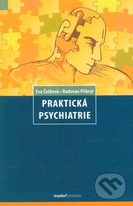 Kniha: Praktická psychiatrie (Eva Češková a Radovan Přikryl). Maxdorf, 2013 Kniha: Praktická psychiatrie (Eva Češková a Radovan Přikryl). Maxdorf, 2013
