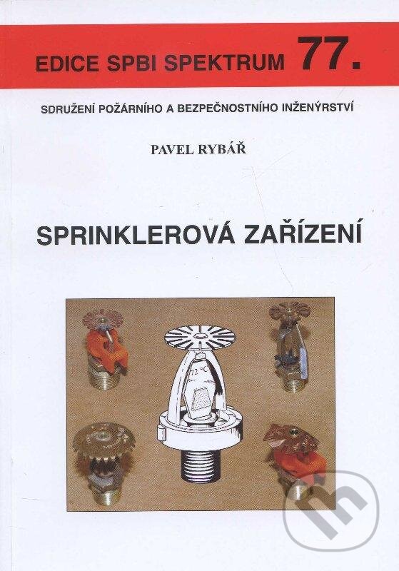 Kniha: Sprinklerová zařízení (Pavel Rybář). Sdružení požárního a bezpečnostního inženýrství, 2011 Kniha: Sprinklerová zařízení (Pavel Rybář). Sdružení požárního a bezpečnostního inženýrství, 2011