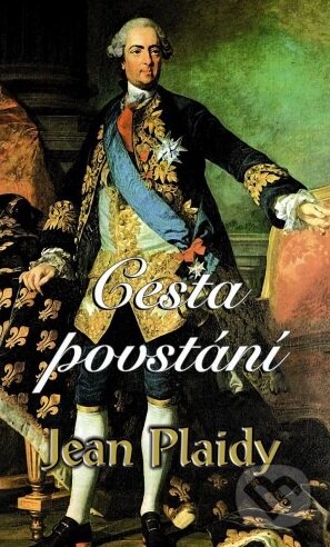 Kniha: Cesta povstání (Jean Plaidy). Baronet, 2013 Kniha: Cesta povstání (Jean Plaidy). Baronet, 2013