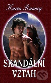 Kniha: Skandální vztah (Karen Ranney). Baronet, 2013 Kniha: Skandální vztah (Karen Ranney). Baronet, 2013