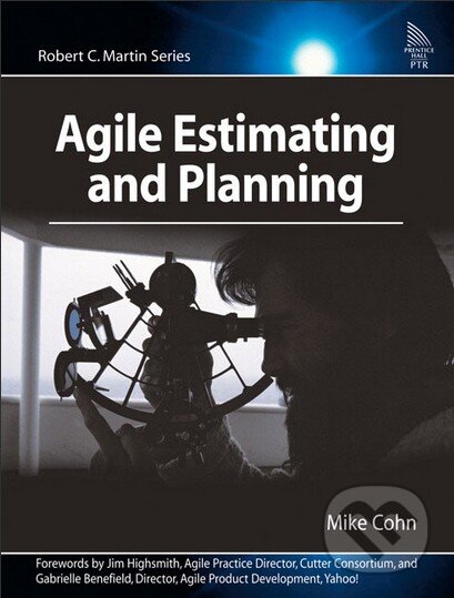 Kniha: Agile Estimating and Planning (Mike Cohn). Pearson, 2005 Kniha: Agile Estimating and Planning (Mike Cohn). Pearson, 2005