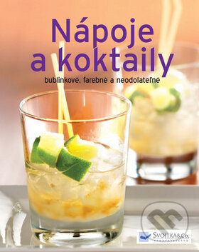 Kniha: Nápoje a koktaily (Svojtka&Co.). Svojtka&Co., 2013 Kniha: Nápoje a koktaily (Svojtka&Co.). Svojtka&Co., 2013