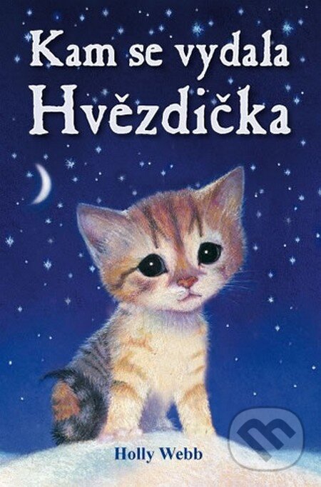 Kniha: Kam se vydala Hvězdička? (Holly Webb). Nava, 2013 Kniha: Kam se vydala Hvězdička? (Holly Webb). Nava, 2013
