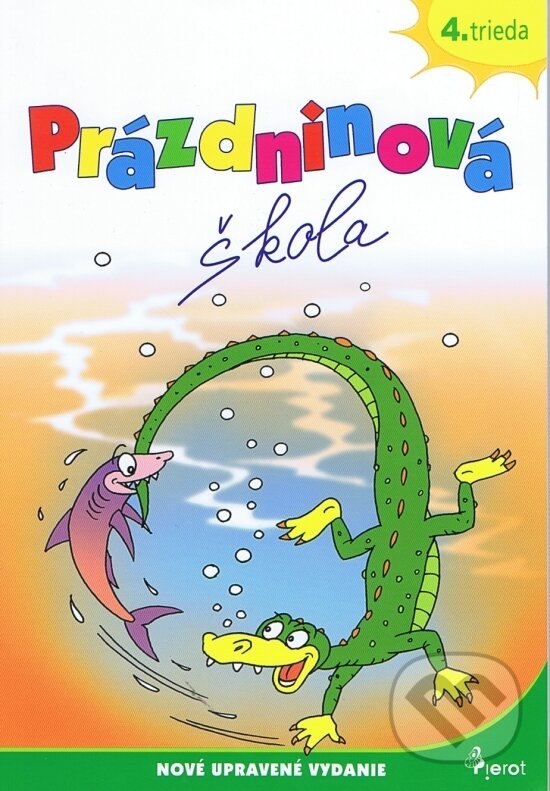 Kniha: Prázdninová škola 4. ročník (Ľubica Kohániková a Petr Šulc). Pierot, 2013 Kniha: Prázdninová škola 4. ročník (Ľubica Kohániková a Petr Šulc). Pierot, 2013